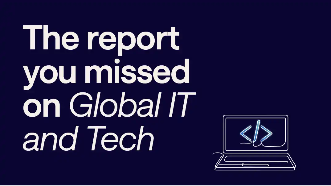 Dark blue background with an illustration of a laptop and the following text in white letters: The report you missed on Global IT and Tech 